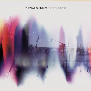 Slave Ambient by The War On Drugs