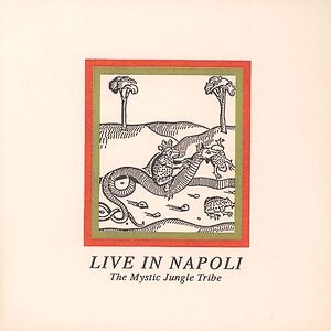Live In Napoli by The Mystic Jungle Tribe