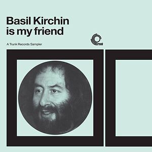 Basil Kirchin Is My Friend by Basil Kirchin