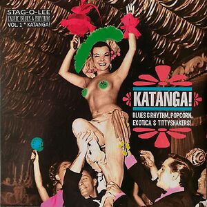 Katanga! Blues & Rhythm, Popcorn, Exotica & Tittyshakers! by Various