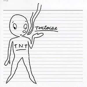 TNT by Tortoise