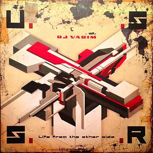 U.S.S.R. Life From The Other Side by DJ Vadim