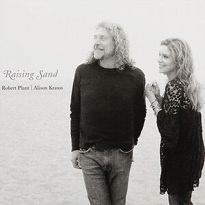 Raising Sand by Robert Plant & Alison Krauss