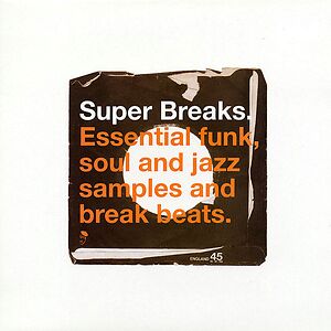 Super Breaks. Essential Funk, Soul And Jazz Samples And Break Beats by Various