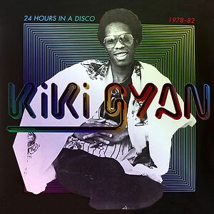 24 Hours In A Disco 1978-82 by Kiki Gyan