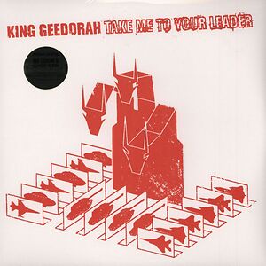 Take Me To Your Leader by King Geedorah