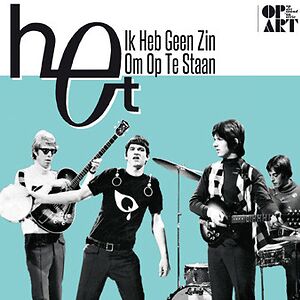 Ik Heb Geen Zin Om Op Te Staan by HET