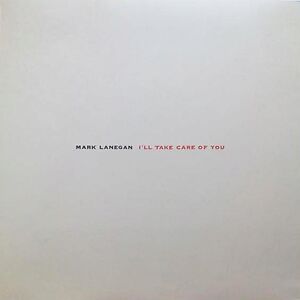 I'll Take Care Of You by Mark Lanegan