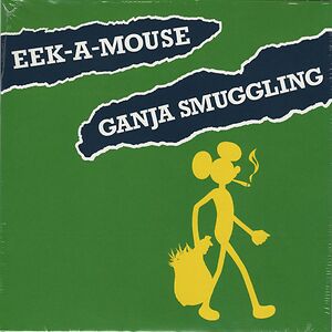 Ganja Smuggling by Eek-A-Mouse