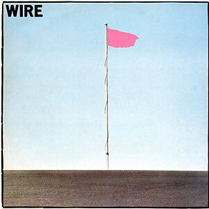 Pink Flag by Wire