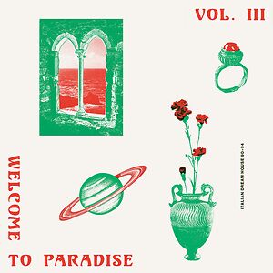 Welcome To Paradise Vol. III: Italian Dream House 90-94 by Various