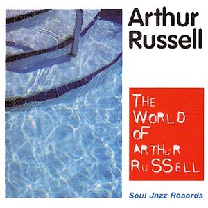 The World Of Arthur Russell by Arthur Russell