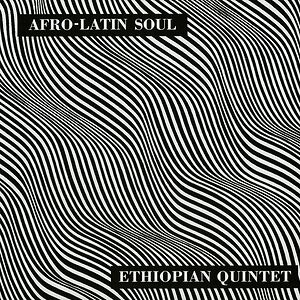 Afro-Latin Soul by Mulatu Astatke & His Ethiopian Quintet