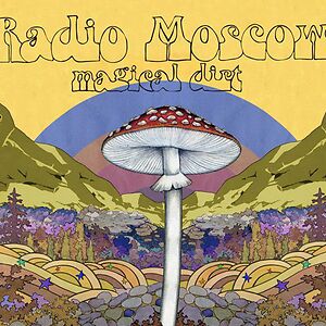Magical Dirt by Radio Moscow