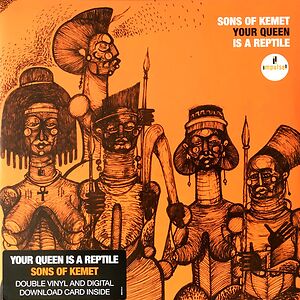 Your Queen Is A Reptile  by Sons Of Kemet