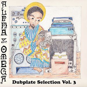 Dubplate Selection Vol. 3 by Alpha & Omega