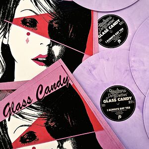 I Always Say Yes by Glass Candy