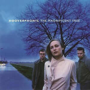 The Magnificent Tree by Hooverphonic