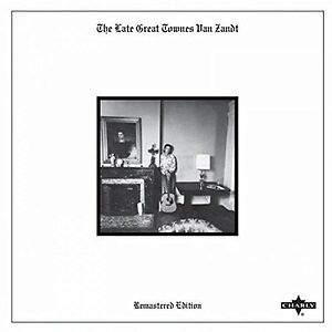 The Late Great Townes Van Zandt by Townes Van Zandt
