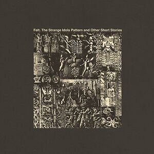 The Strange Idols Pattern And Other Short Stories by Felt