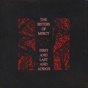 First And Last And Always by The Sisters Of Mercy