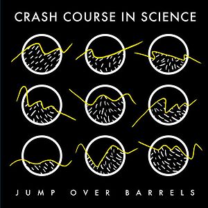 Jump Over Barrels by Crash Course In Science