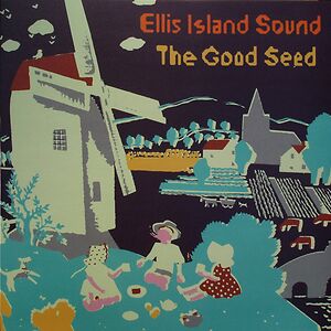 The Good Seed by Ellis Island Sound
