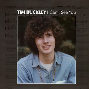 I Can't See You by Tim Buckley