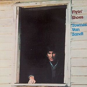 Flyin' Shoes by Townes Van Zandt