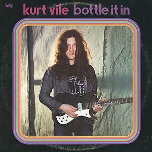 Bottle It In by Kurt Vile