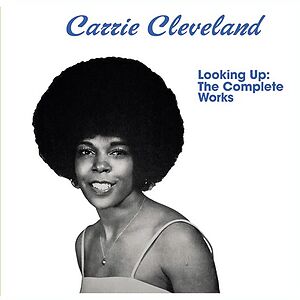 Looking Up: The Complete Works by Carrie Cleveland