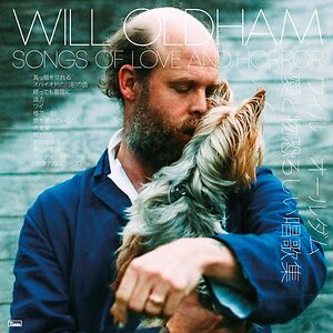 Songs Of Love and Horror by Will Oldham