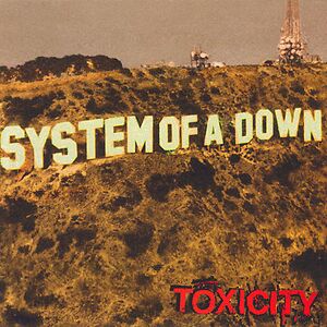 Toxicity by System of a Down