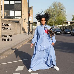 Broken Politics by Neneh Cherry