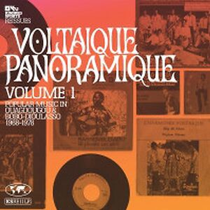 Voltaique Panoramique Volume 1: Popular Music In Ouagadougou & Bobo-Dioulasso 1968-1978 by Various