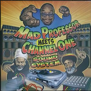 Mad Professor Meets Channel One Sound System by Mad Professor
