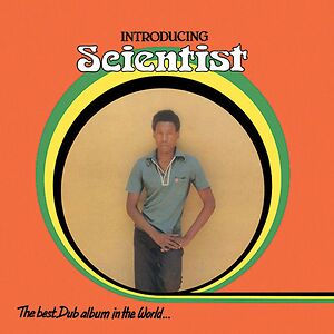 Introducing Scientist - The Best Dub Album In The World... by Scientist