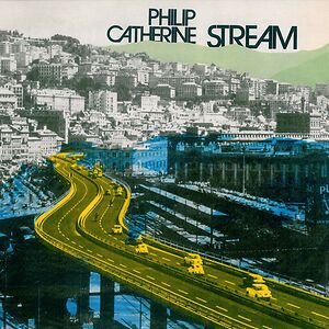 Stream by Philip Catherine