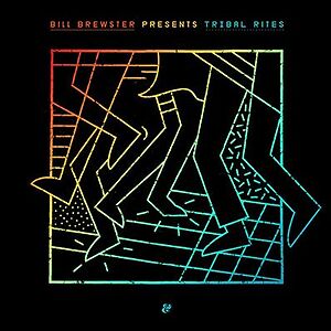 Tribal Rites Part 2 (Floor Fillers) by Bill Brewster