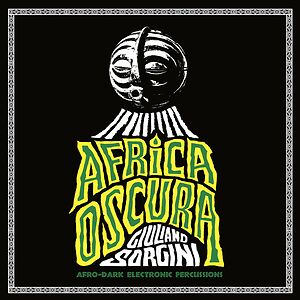 Africa Oscura by Giuliano Sorgini
