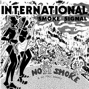International Smoke Signal by No Smoke