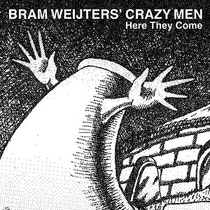 Here They Come by Bram Weijters' Crazy Men 