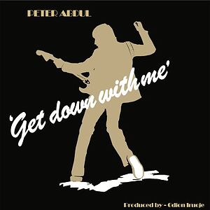 Get Down With Me by Peter Abdul