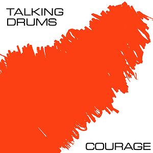 Courage  by Talking Drums
