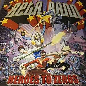 Heroes To Zeros by The Beta Band
