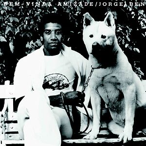 Bem-Vinda Amizade by Jorge Ben