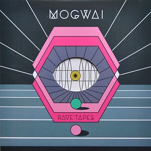 Rave Tapes by Mogwai