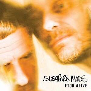 Eton Alive by Sleaford Mods