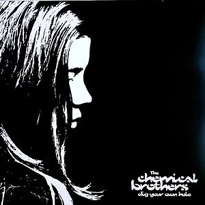 Dig Your Own Hole by The Chemical Brothers