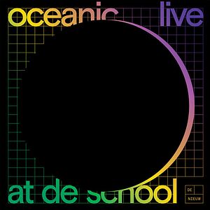 Live At De School by Oceanic